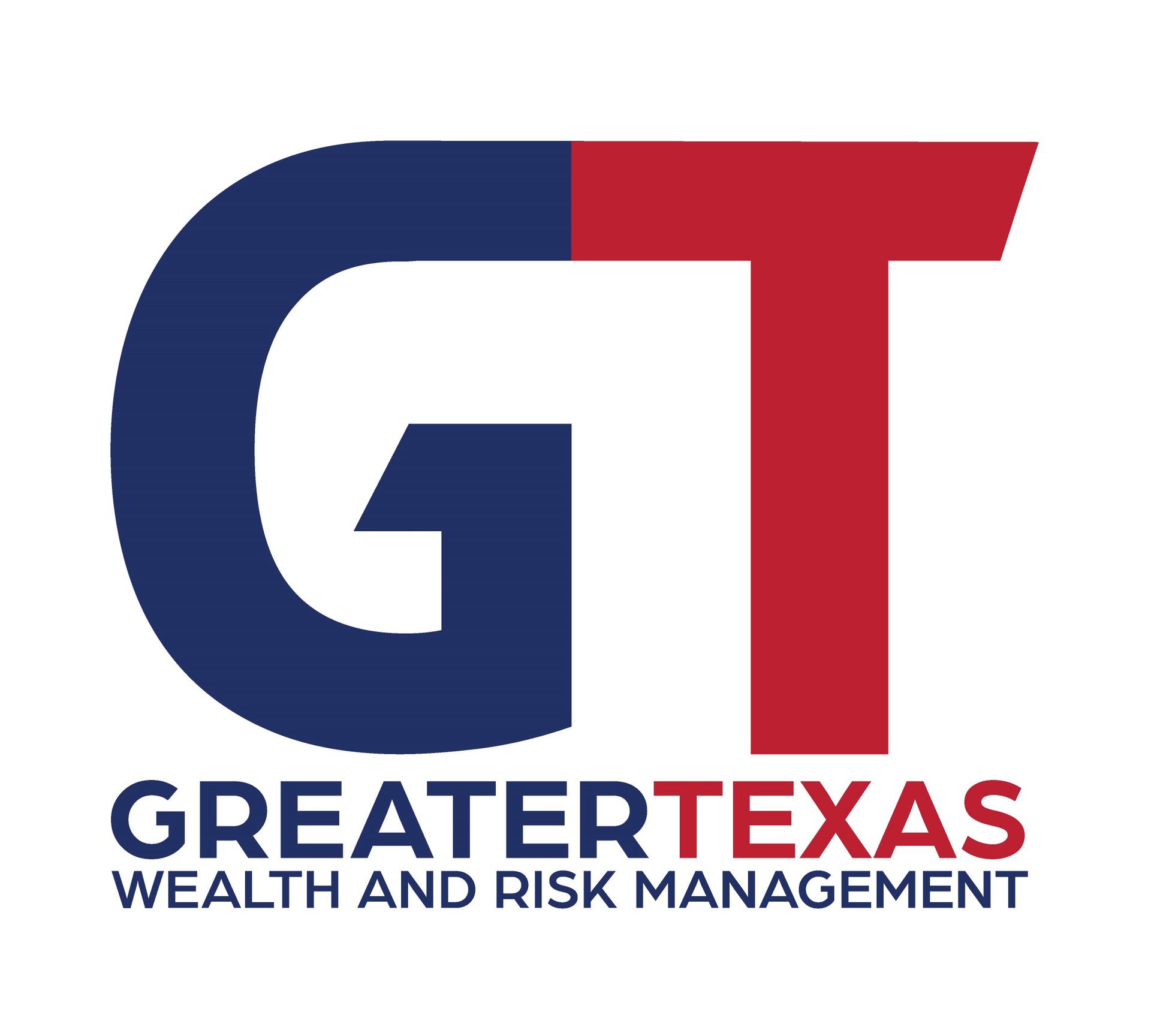 GREATER TEXASWealth and Risk Management, LLC